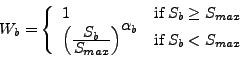 \begin{displaymath}
W_b = \left\{
\begin{array}{ll}
1 & \mbox{if $S_b \geq S_{m...
... \alpha_b}
& \mbox{if $S_b < S_{max}$} \\
\end{array}\right.
\end{displaymath}